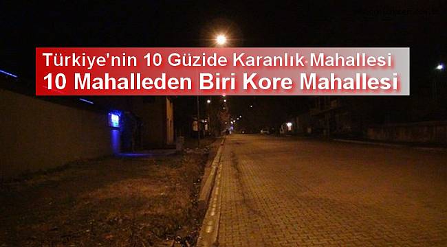 Başka Evrenlere Açılan Kapılarıyla Türkiye'nin 10 Güzide Karanlık Mahallesi