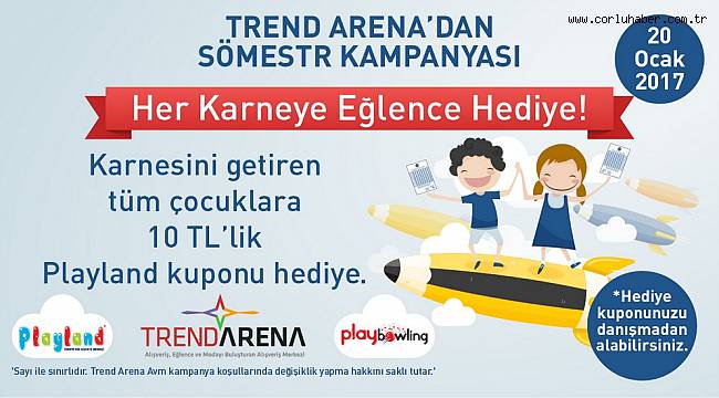 Bu Yıl Karne Hediyesi Trend Arena'dan