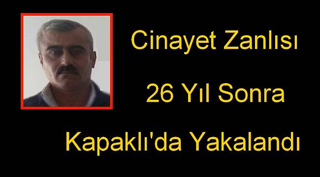 Cinayet Zanlısı 26 Yıl Sonra Yakalandı