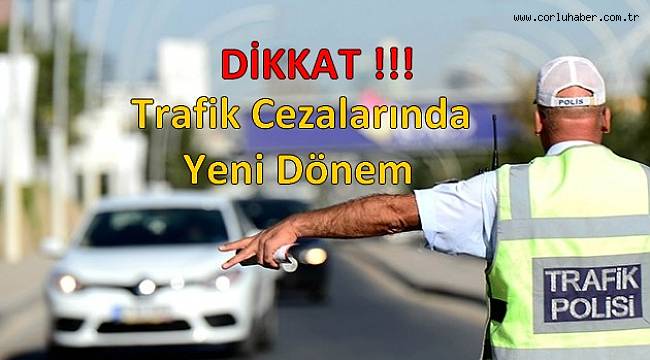 Trafik Cezalarında Yeni Dönem