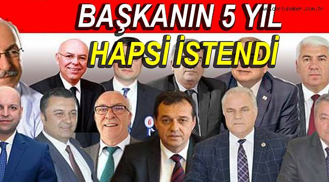 Belediye Başkanının 5 Yıl Hapsi İstendi
