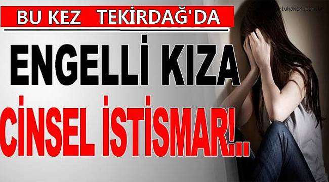 Cinsel İstismara Uğrayan Engelli Kız Koruma Altında