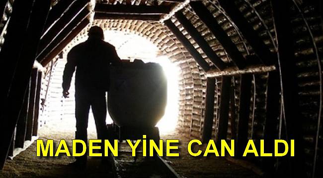 Maden Yine Can Aldı