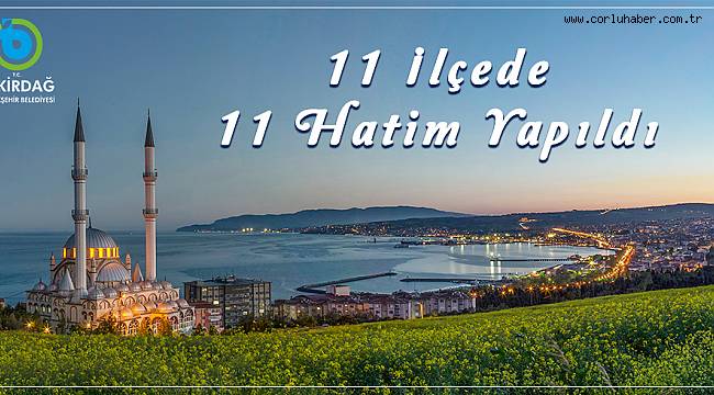 Ramazan Ayında 11 İlçede 11 Hatim İndirildi