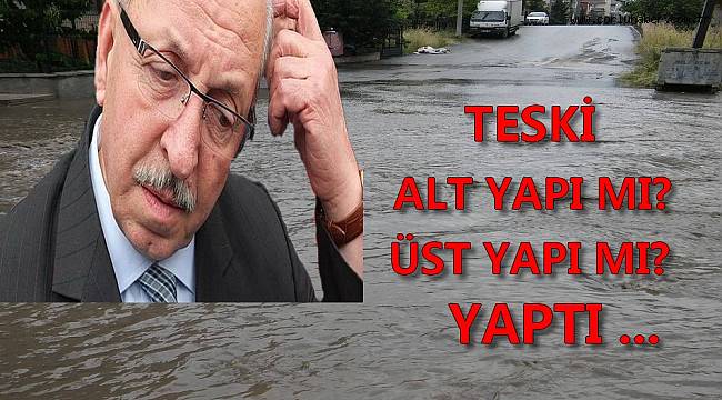 TESKİ Aylarca Alt Yapı Mı Üst Yapı Mı Yaptı?