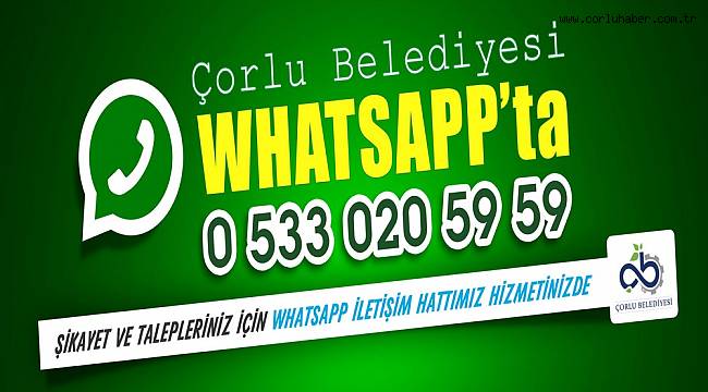 Çorlu Belediyesi WhatsApp İletişim Hattı Hizmetinizde