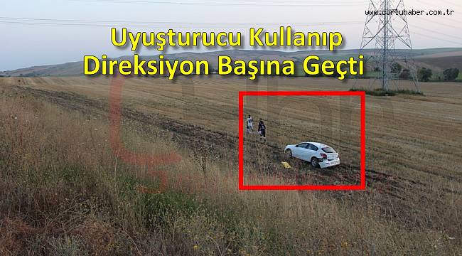 Madde Kullanan Gençler Arabayla Tarlaya Uçtu