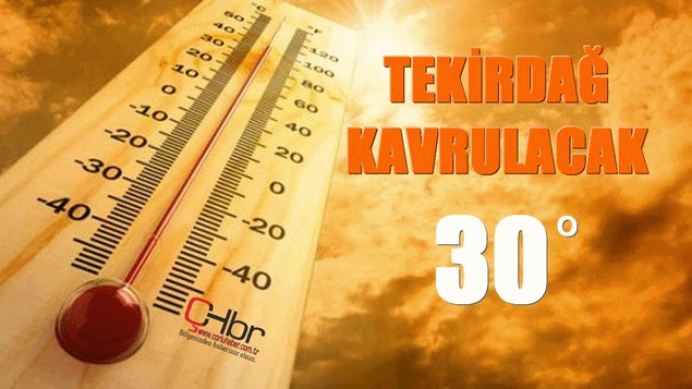 Tekirdağ Kavrulacak!