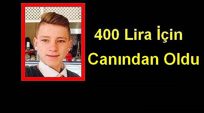 400 Lira Hayatına Mal Oldu