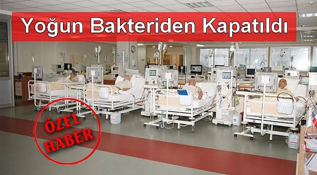 Özel Hastanenin Diyaliz Bölümü Bakteriden Kapatıldı