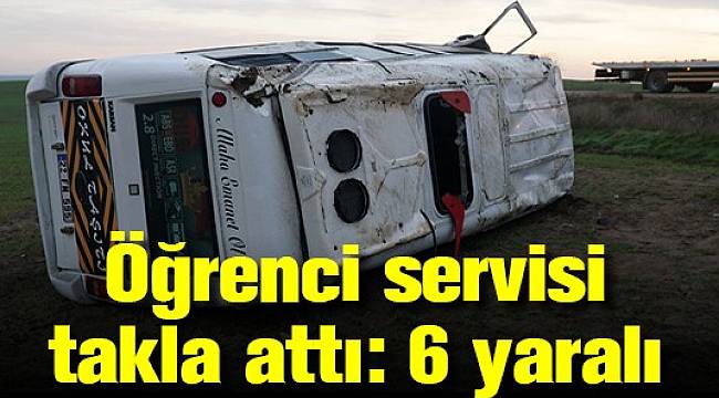 Öğrenci Servisi Takla Attı, 6 Yaralı