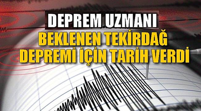 Tekirdağ Depremi İçin Tarih Verdi