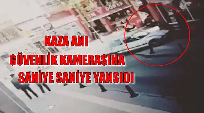 Feci Kazanın Çarpma Anı Güvenlik Kamerasına Yansıdı