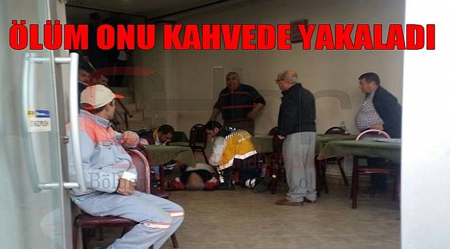 Ölüm Kahvede Yakaladı