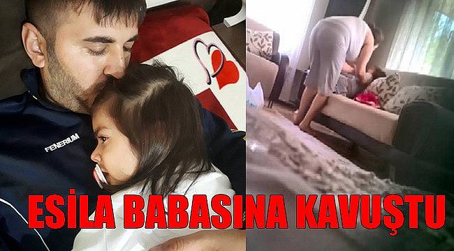 Türkiye’nin Ağladığı Esila Babasına Kavuştu