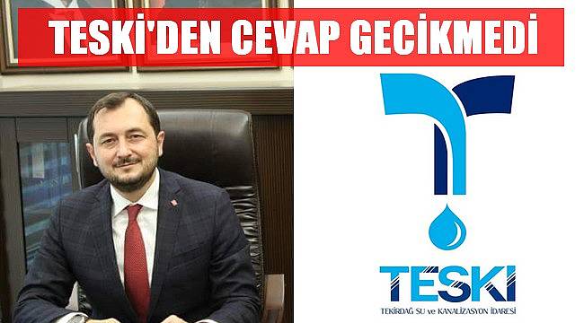 Başkan Yüksel'e TESKİ'den Cevap Gecikmedi