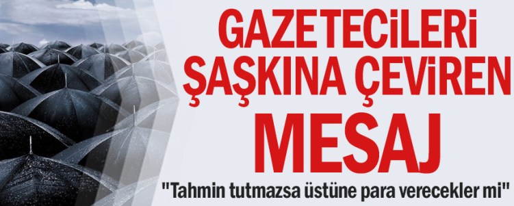 Gazetecileri Şaşkına Çeviren Mesaj