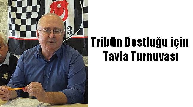 Tribün Dostluğu için Tavla Turnuvası