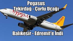 Ankara – Çorlu Uçağı Edremit'e İndi