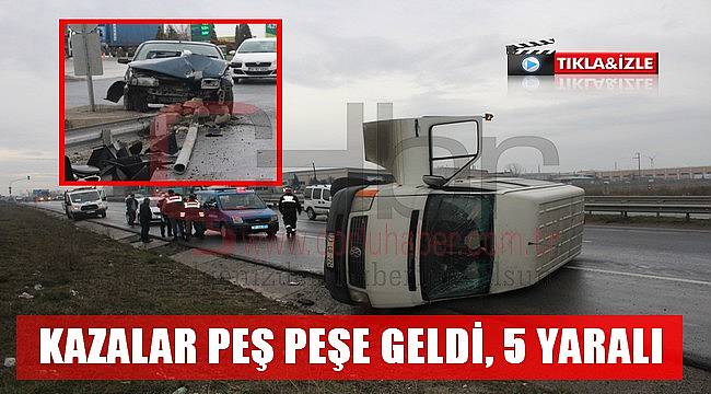 Kazalar Ardı Ardına Oldu, 5 Yaralı