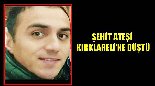 Şehit Ateşi Babaeski'ye Düştü