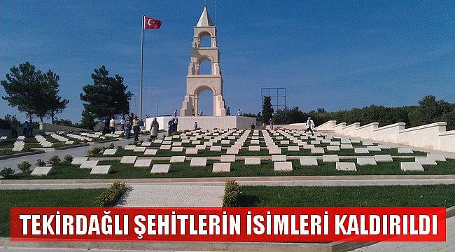 Tekirdağlı Şehitlerimizin İsimleri Tek Tek Silindi!