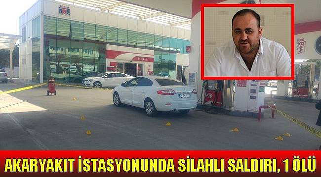 Akaryakıt İstasyonunda Silahlı Saldırı, 1 Ölü