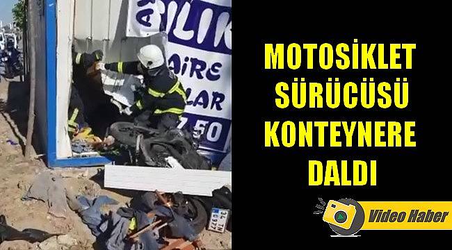 Motosiklet Konteynere Daldı, 1 Ağır Yaralı