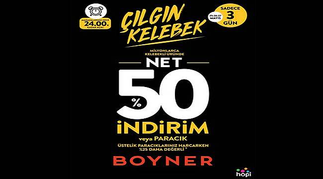 %50 Çılgın Kelebek İndirimi Başlıyor