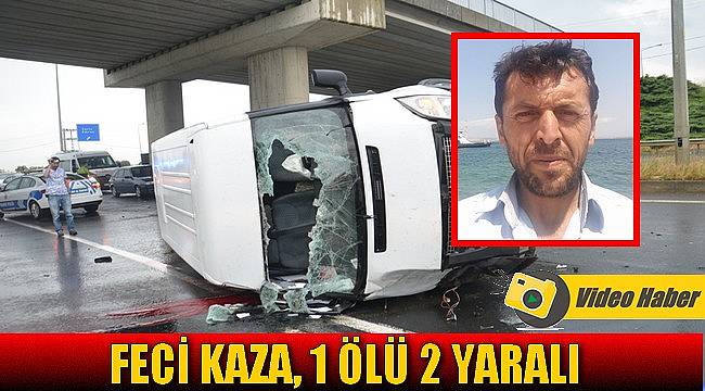 Feci Kaza, 1 Ölü 2 Yaralı