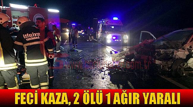 Feci Kaza, 2 Ölü 1 Ağır Yaralı