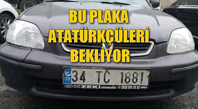 Bu Plaka Atatürkçüleri Bekliyor