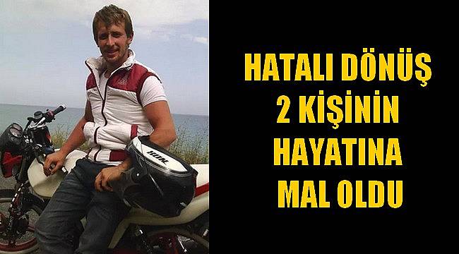 Hatalı Dönüş 2 Kişinin Hayatına Mal Oldu