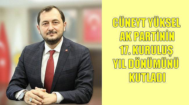 Başkan Yüksel'den AK Parti Kuruluş Yıl Dönümü Mesajı