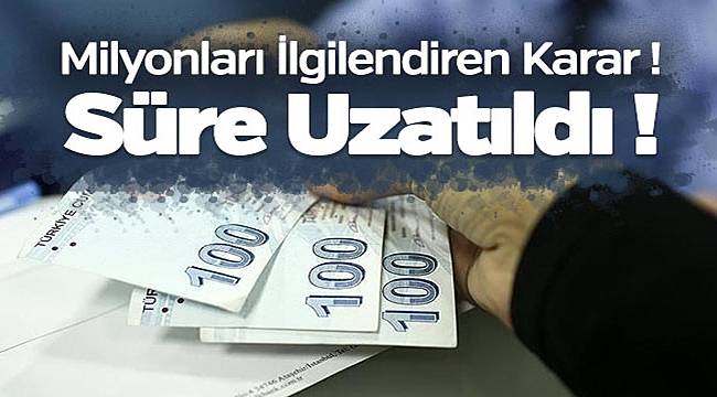 Borçların Yapılandırma Süresi Uzatıldı
