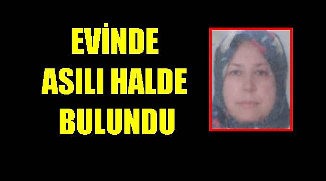Evinde Asılı Halde Bulundu