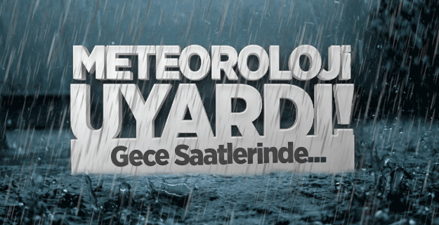 Meteorolojiden Son Dakika Uyarısı