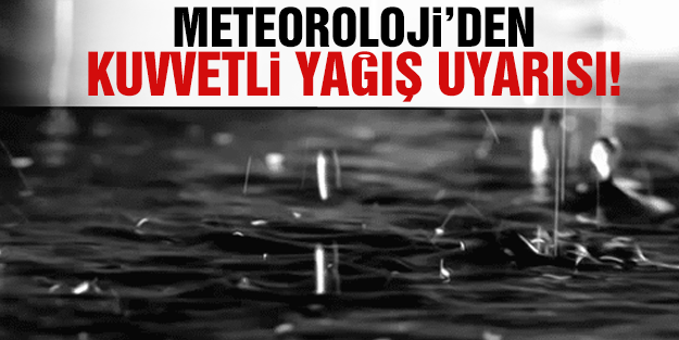 Meteorolojiden Son Dakika Uyarısı