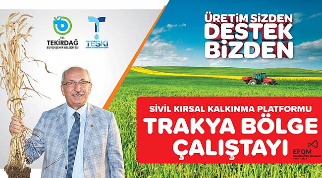 Tekirdağ’da Sivil Kırsal Kalkınma Çalıştayı Düzenlenecek