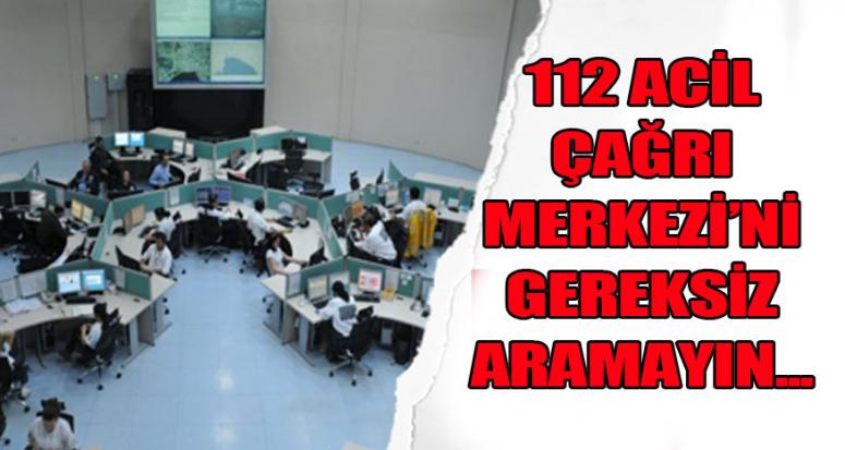 112 Acil Hattına Gelen Çağrıların %91 Asılsız