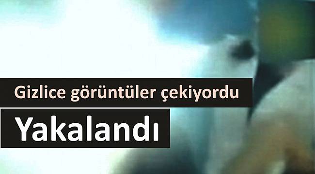 Hastanede Gizlice Görüntü Çeken Sapık Yakalandı