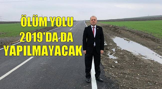 Ölüm Yoluna 2019'da Da Ödenek Yok