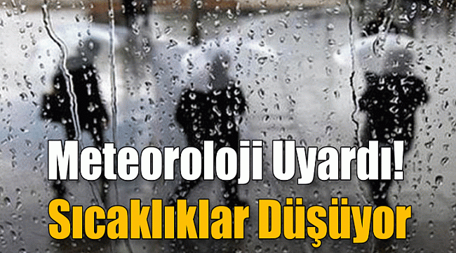 Meteoroloji Uyardı Sıcaklıklar Düşüyor