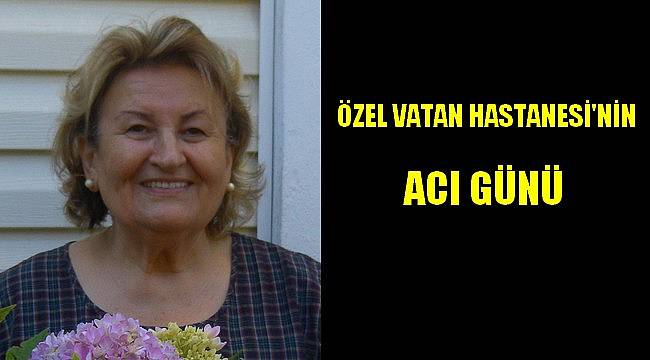 Vatan Hastanesi'nin Acı Günü