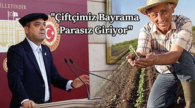 Aygun, "Çiftçimiz Bayrama Parasız Giriyor"