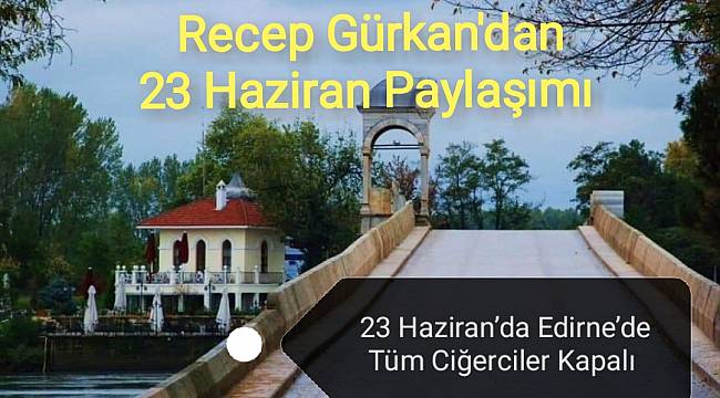 Edirne Belediye Başkanından 23 Haziran Paylaşımı