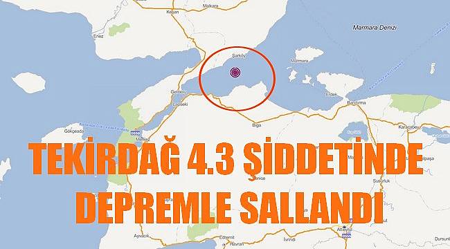 Tekirdağ 4.3 Şiddetinde Depremle Sallandı