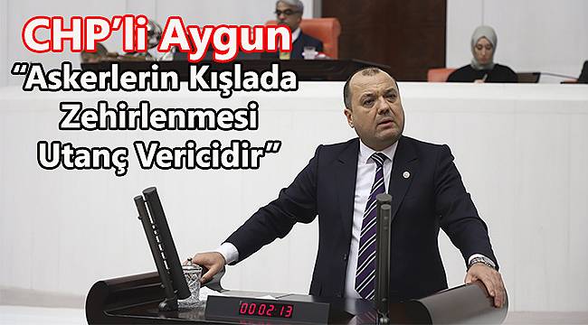 "Askerlerin Kışlada Zehirlenmesi Utanç Vericidir"