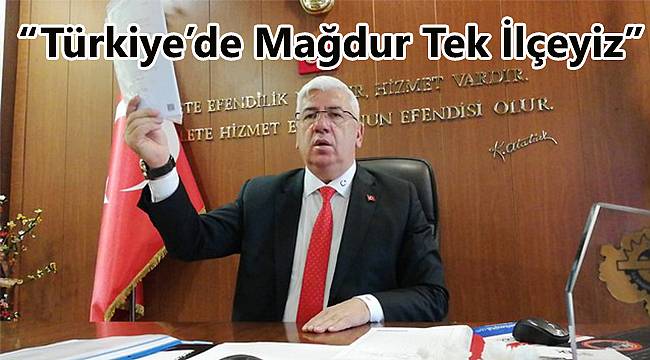 Başkan Yüksel, "Türkiye'de Mağdur Tek İlçeyiz"