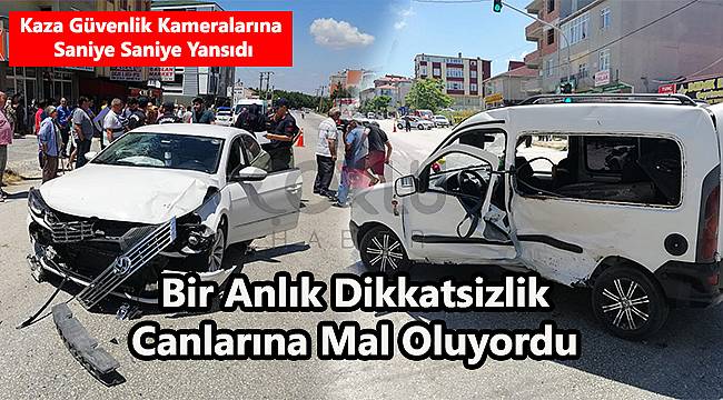 Bir Anlık Dikkatsizlik Canlarına Mal Oluyordu